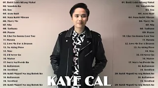 Kaye Cal Nonstop Song Compilation - OPM Playlist 2023