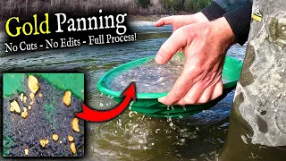 Gold panning start to finish, *no cuts*, TWICE AS MUCH!!