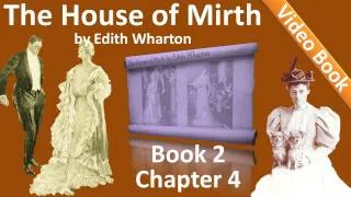 Book 2 - Chapter 04 - The House of Mirth by Edith Wharton
