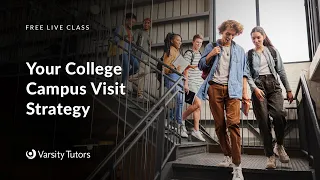 Varsity Tutors' StarCourse - Your College Campus Visit Strategy with Joanna Graham