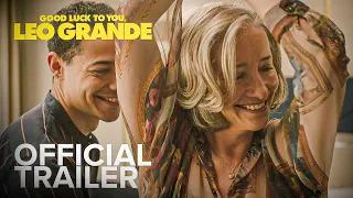 GOOD LUCK TO YOU LEO GRANDE - Official Trailer Drama 2022