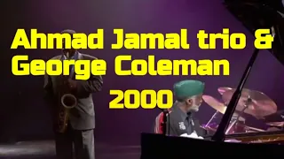 Ahmad Jamal trio & George Coleman -  My foolish heart -  2000