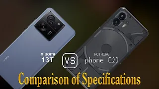Xiaomi 13T vs. Nothing Phone (2): A Comparison of Specifications