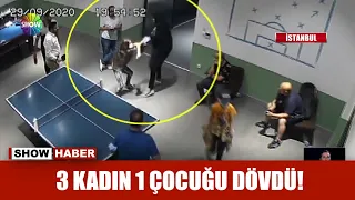 3 kadın 1 çocuğu dövdü!