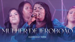 Elizangela Terra - Mulher de Jeroboão | Clipe Oficial