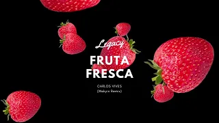 Carlos Vives - Fruta Fresca (Wakyin Remix)