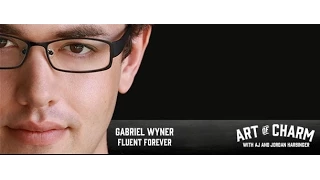 Gabriel Wyner | Fluent Forever: How To Learn And Remember Languages - The Art of Charm Podcast #316