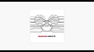 deadmau5 - While (Full Album)