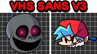 Friday Night Funkin' VS VHS Sans V3 FULL Week + Cutscenes, Phase 3 (FNF Mod) (Undertale Creepypasta)