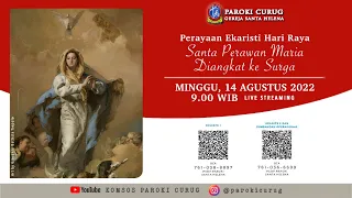 SANTA PERAWAN MARIA DIANGKAT KE SURGA - 14 AGUSTUS 2022 09.00 WIB Paroki Curug Gereja Santa Helena