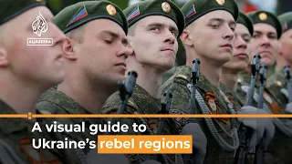 Mapped: A visual guide to Ukraine’s separatist regions