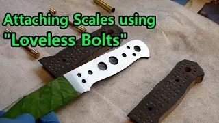 Attaching scales to a knife using Loveless bolts