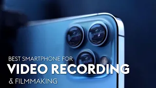 Best Smartphone for Video Recording & Filmmaking