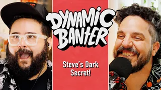 Steve's Dark Secret | Dynamic Banter 414