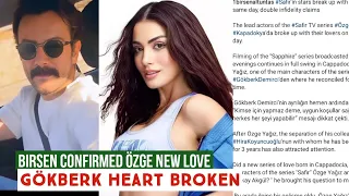 Birsen Confirmed Özge yagiz New Love !Gökberk demirci Heart Broken