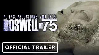 Aliens, Abductions, and UFOs: Roswell 75 - Exclusive Official Trailer (2022)