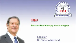 Personalized therapy in Acromegaly by Dr. Shlomo Melmed