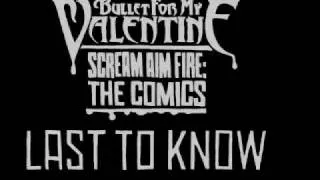 Bullet For My Valentine Scream Aim Fire Comics:  Last To Know.