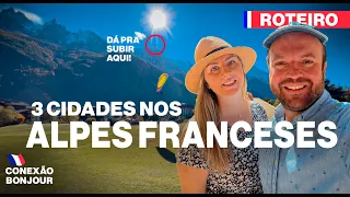 Roteiro ALPES FRANCESES | Cidades mais Bonitas dos Alpes Franceses?