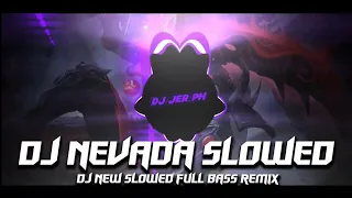 DJ NEVADA - NEW SLOWED REMIX - FULL ANALOG BASS BOOSTED REMIX - ( DJ JER PH )