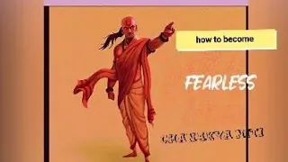 Chanakya Niti - How to Conquer FEAR? How to Gain CONFIDENCE?  KEY TO NO MORE FEAR  EP4