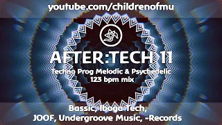 AFTER:TECH 11 123bpm 👽 Psychedelic Techno (Caballero, Diamandy, Fuenka, Inoxia, Ralf Urland)