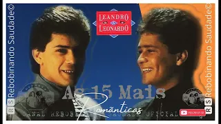 🆁🆂║LEANDRO E LEONARDO - As 15 Mais Românticas Vol.1║- [Álbum Completo] - 🆁🆂Rebobinando Saudade©