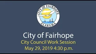 City of Fairhope City Council Work Session - May 29, 2019