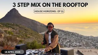 House Horizons EP 11 - 3 Step Mix on the Rooftop (April 2024)