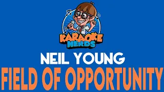 Neil Young - Field Of Opportunity (Karaoke)