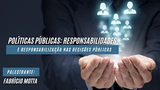 "Políticas públicas: responsabilidades e responsabilização nas decisões públicas"