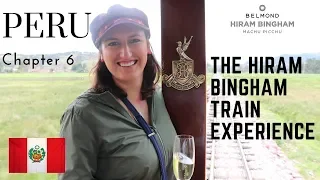 Peru: Chapter 6  The Hiram Bingham Train Experience