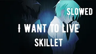 Skillet - I Want To Live (Slowed, Reverb, Lyrics)