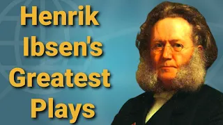 Henrik Ibsen's Greatest Plays