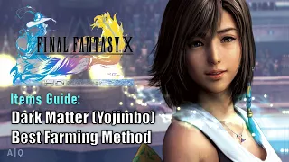 FFX HD Remaster: Items Guide - Dark Matter (Dark Yojimbo) Best Farming Strategy With 0 Damage