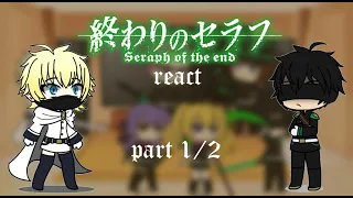 Owari No Seraph/Seraph Of The End React || Part 1/2