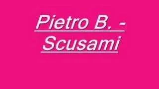 Pietro B. - Scusami