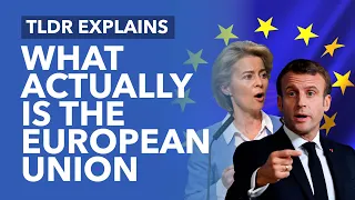 What Actually is the European Union? - TLDR Explains