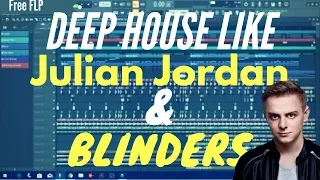 How To Julian Jordan & Blinders - FL Studio Tutorial [FREE FLP]