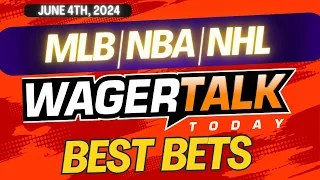 Free Best Bets and Expert Sports Picks | WagerTalk Today | MLB Picks and Predictions | 6/4/24