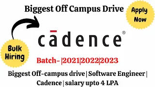 Biggest Off-campus drive | Software Engineer | Cadence | salary upto 4 LPA