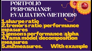 Portfolio performance evaluation methods: SHArpe's ratio,trenors, Jenson's,fama,M2 measures#part1