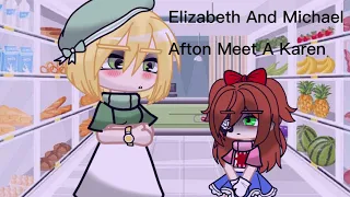 Elizabeth And Michael Afton Meet A Karen | Remake | TW: Violence