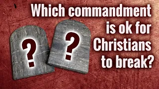 Which commandment is ok for Christians to break?