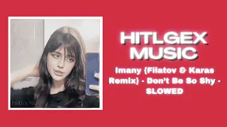 Imany {Filatov & Karas Remix} - Don’t Be So Shy - SLOWED || angelarrochista