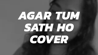 Agar Tum Sath Ho || Female Cover ||Tamasha