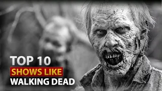 Here Are the Top 10 Shows Like Walking Dead.