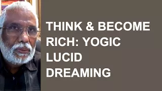 Think & Become Rich: Yogic Lucid Dreaming