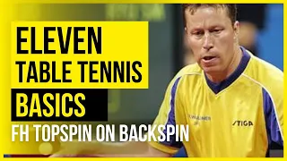 Eleven Table Tennis Basics: 11- Forehand Topspin on backspin