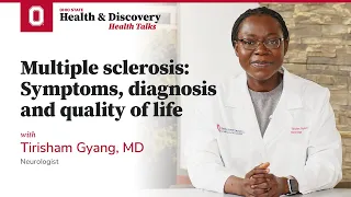 Multiple sclerosis: Symptoms, diagnosis and quality of life | Ohio State Medical Center